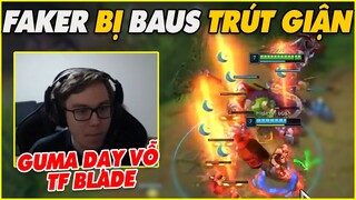 Baus trút giận lên Faker sau BAY ACC, TF Blade được Guma dạy dỗ - LMHT - LOL - Skin - Montage