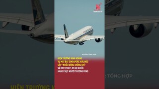 Kinh hoàng vụ máy bay Singapore Airlines gặp "nhiễu động không khí", hàng chục người thương vong