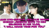 Ahn Hyo-seop is jealous when Chicco Jerikho says to Kim Sejeong in his vlog"I will make time for u"