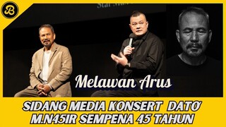 SIDANG MEDIA KONSERT DATO M.NASIR CIPTA YANG BAKAL BERLANGSUNG 10 OGOS 2024 DI AXIATA ARENA