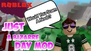 Would You Scam A Noob? | Just A Bizarre Day Mod Experiment | Roblox JABDM