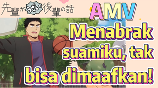 [My Senpai Is Annoying] AMV | Menabrak suamiku, tak bisa dimaafkan!