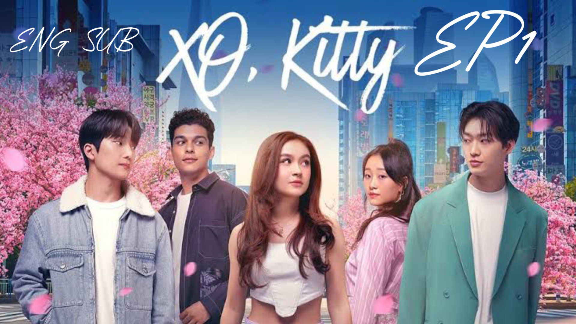 XO, Kitty~ Episode 1 ENG SUB •1080p - BiliBili