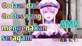 AMV | Godaan dari Goddess yang mengenakan seragam