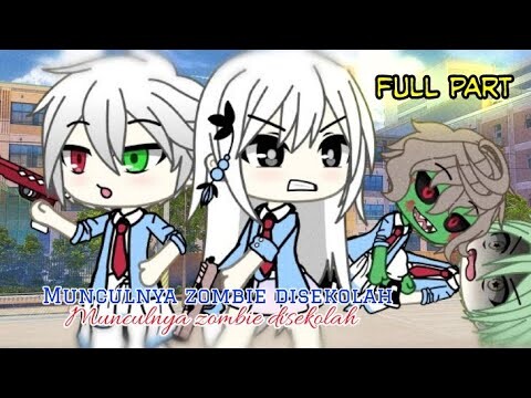 Full Part - Munculnya zombie disekolah || Gacha Life || GLMM INDONESIA