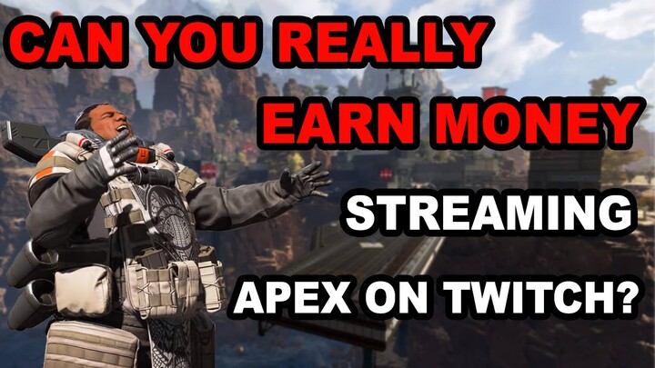 Can You Earn Money Streaming Apex Legends on Twitch? | Analysing Current Situation.
