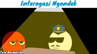 Interogasi Ngondek