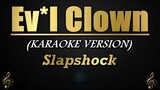 Ev*l Clown - Slapshock (Karaoke/Instrumental)