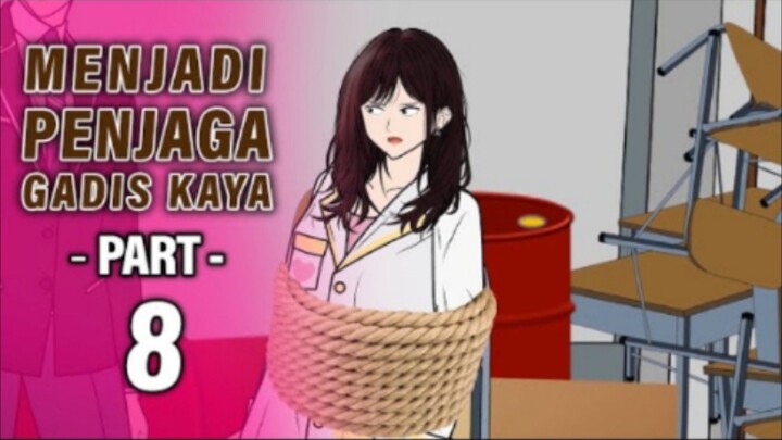 MENJADI PENJAGA GADIS KAYA PART 8 - Animasi Drama Series