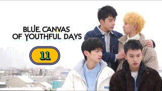 🇨🇳 [2024] BLUE CANVAS OF YOUTHFUL DAYS | EPISODE 11