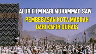 KISAH PEMBEBASAN KOTA MAKKAH DARI KAFIR QURAIS OLEH NABI MUHAMMAD SAW DAN PARA SAHABAT