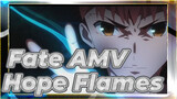 Hope Flames | Fate/Stay Night UBW AMV