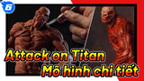 Titan khổng lồ trong "Attack on Titan", làm mô hình từng chút một, chi tiết cực kì_6