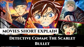 Detective Conan: The Scarlet Bullet (2021) Anime Movie Short Explain ‎@ANTIC ANIME  #anime #manga