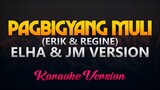 Pagbigyang Muli (Erik & Regine) - Elha and JM Version (Karaoke/Instrumental)