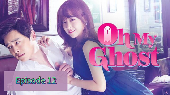 OH MY GHOST Episode 12 Tagalog Dubbed