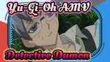 [Yu-Gi-Oh AMV] Detective Dumon