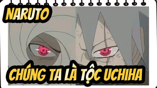 [Naruto/Hoành tráng/Bản phối hiệu đính] Chúng ta là tộc Uchiha