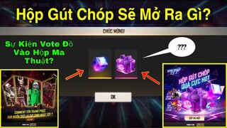 [Garena Free Fire]/Hộp Gút Chóp Có Gì? Sự Kiện Vote Đồ Quay Trở Lại Có Phải Vào Hộp Ma Thuật Không?