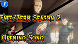 To the beginning MV——Anime"Fate/Zero Season 2" Opening Song_1