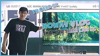 NOWAY lần đầu nhìn thấy TV OLED 8K đầu tiên trên thế giới || NOWAY VLOG