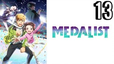 Medalist Episode 13