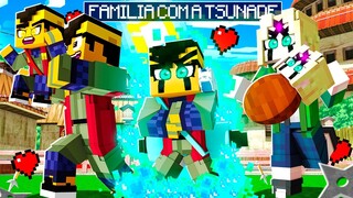 MINHA FAMILIA COM A TSUNADE no MINECRAFT!