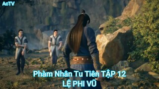 Phàm Nhân Tu Tiên TẬP 12-LỆ PHI VŨ