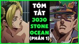 Tóm tắt STONE OCEAN - JOJO Season 5 | Jojo nhưng mà là CON GÁI