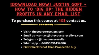 [Download Now] Justin Goff – How To “Dig Up” The Hidden Profits In Any Email List