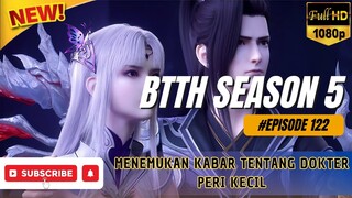 BATTLE THROUGH THE HEAVENS S5 eps 122 | XIAOYAN MENEMUKAN KABAR TENTANG DOKTER PERI KECIL | SUB INDO