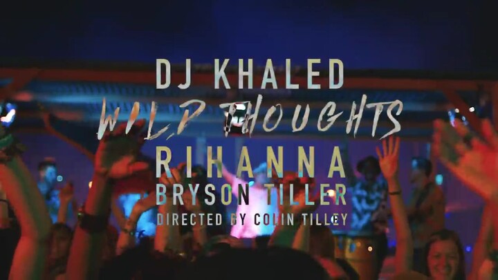 DJ Khaled - Wild Thoughts (Official Video) ft. Rihanna, Bryson Tiller