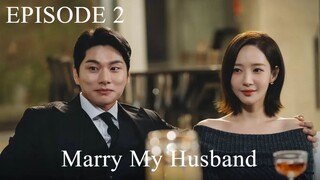 Marry My Husband Season 1 Episode 2 Sub Indo