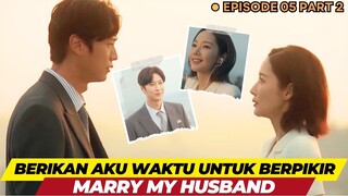 Berikan Aku Waktu untuk Berpikir  - Marry My Husband Epi 6 part 2