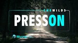 Press On - The Wilds [With Lyrics]