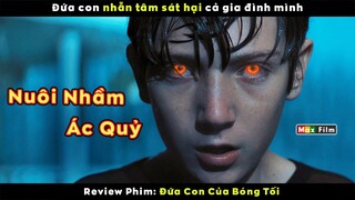 Đứa con nhẫn tâm sát hại cả gia đình mình - review phim Đứa Con Của Bóng Tối