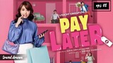 pay later series eps08 End