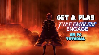 Get Fire Emblem Engage & Play it on PC [GUIDE]