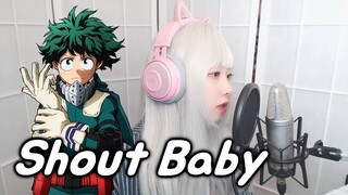 My Hero Academia Season 4 Ending 2 - Shout Baby COVER by Nanaru｜Ryokuoushoku Shakai