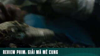 REVIEW PHIM: “ GIẢI MÃ MÊ CUNG “ [ Phần 4 ] #reviewphimhaynhat