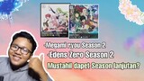 Megami ryou season 2 dan Edens zero season 2 mustahil dapet kelanjutan? kemungkinannya kecil? ||Req