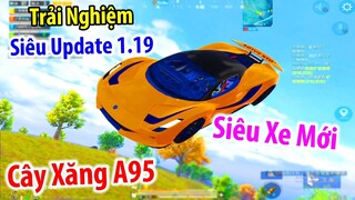 Trải Nghiệm Siêu Update 1.19 : Cây Xăng A95, Xe Điện Và Siêu Xe Xịn Nhất PUBG Mobile | PUBG Mobile