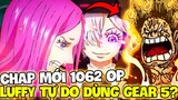 CHAP MỚI 1062 OP | LUFFY TỰ DO DÙNG GEAR 5?! | BONNEY CÓ THÙ VỚI VEGAPUNK?