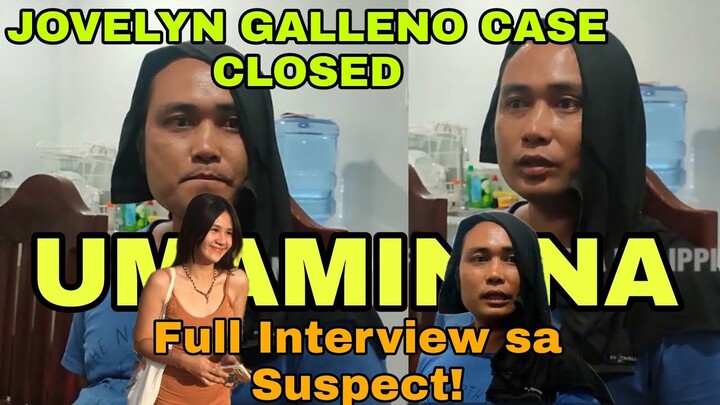 JOVELYN GALLENO CASE CLOSED | FULL INTERVIEW SA SUSPECT PINSAN BUO NI JOVELYN GALLENO