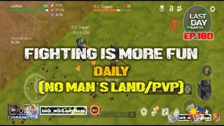 DAILY PVP EP 180 (FIGHTING IS MORE FUN) - Last Day On Earth: Survival