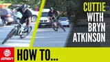 How To Cuttie With Bryn Atkinson | Mountain Bike Skills