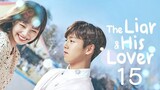 The Liar and His Lover Ep 15 Tagalog Dubbed HD