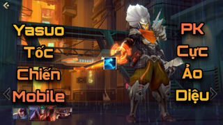 LMHT Tốc Chiến _ YASUO MANG TỐC HÀNH PK ẢO DIỆU TRONG RANK