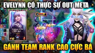 [LMHT Tốc Chiến] Evelynn Có Thực Sự Out Meta Vẫn Gánh Team Quá Lực