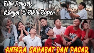 Film Pendek ANTARA TEMAN DAN PACAR  Lucu dan baper